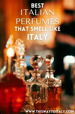 15 Best Italian Perfumes That Smell Like Italy | Italian perfumes, Perfume,  Italian lifestyle