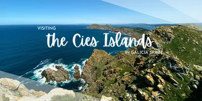 A Day on the Cies Islands in Galicia, Spain - Pack A Fork!