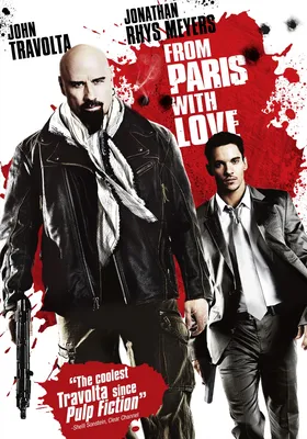 Фильм «Из Парижа с любовью» / From Paris With Love (2010) — трейлеры, дата  выхода | КГ-Портал
