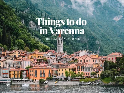 Varenna, Lake Como in Italy, what to do, what to see?